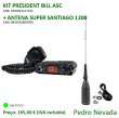 KIT RÁDIO PRESIDENT BILL ASC + ANTENA SUPER SANTIAGO 1200 - Pedro Nevada
