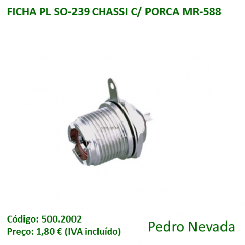 FICHA PL SO-239 CHASSI C/ PORCA MR-588 - Pedro Nevada