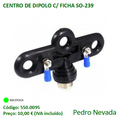 CENTRO DE DIPOLO C/ FICHA SO-239 - Pedro Nevada