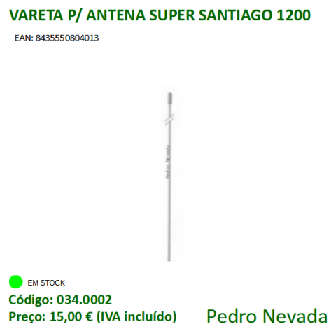 VARETA P/ ANTENA SUPER SANTIAGO 1200 - Pedro Nevada