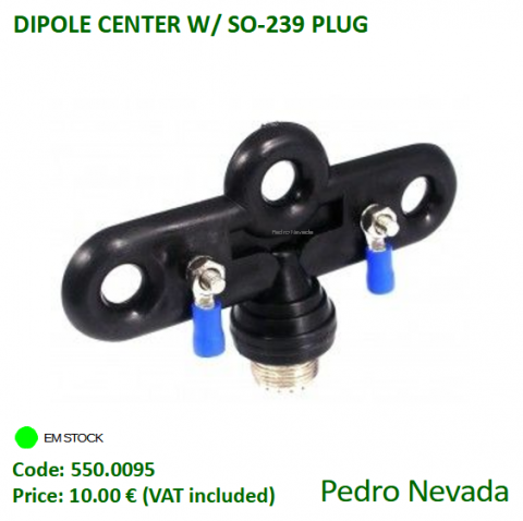 DIPOLE CENTER W/ SO-239 PLUG - Pedro Nevada